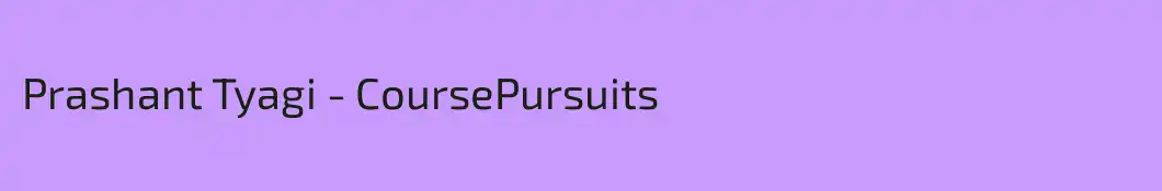 Prashant Tyagi - CoursePursuits